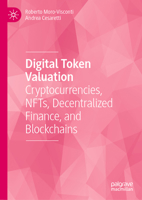 Digital Token Valuation: Cryptocurrencies, NFTs, Decentralized Finance, and Blockchains 3031429702 Book Cover
