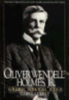 Oliver Wendell Holmes, Jr.--Soldier, Scholar, Judge (Twayne's twentieth-century American biography series) 0805777660 Book Cover
