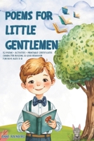 Poems for Little Gentlemen: 52 Poems, Activities and Printable Certificates | Character Building & Good Behavior for Boys Ages 5-8 B0GVDVL35K Book Cover