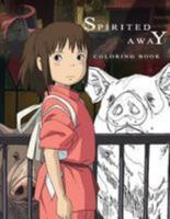 Spirited Away Coloring Book: (Hayao Mijazaki Studio Ghibli Anime: Sen to Chihiro No Kamikakushi) 1983716960 Book Cover