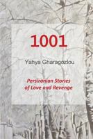 1001: Persiranian Stories of Love and Revenge 069279509X Book Cover
