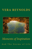 Moments of Inspiration: And The Storms of Life 1511719435 Book Cover