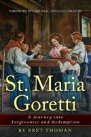 St. Maria Goretti: A Journey into Forgiveness and Redemption B09BSNPGMQ Book Cover