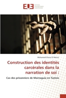 Construction des identités carcérales dans la narration de soi 6203423130 Book Cover