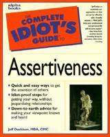 The Complete Idiot's Guide to Assertiveness (The Complete Idiot's Guide) 0028619641 Book Cover