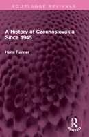 A History of Czechoslovakia Since 1945 1032576197 Book Cover