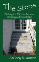 The Steps (Walking the Thin Line Between Mortality and Immortality) 1478769130 Book Cover