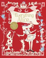 Everything Alice: The Wonderland Book of Makes and Bakes 1440314403 Book Cover
