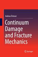 Continuum Damage and Fracture Mechanics 9811013233 Book Cover