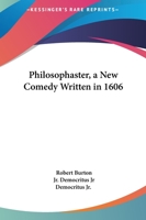 Robert Burton's Philosophaster 1419148672 Book Cover