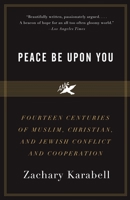 Peace Be upon You: The Story of Muslim, Christian, and Jewish Coexistence 1400043689 Book Cover