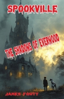 Spookville: Shadows of Everwood B0DS8BYDBX Book Cover