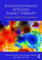 Socioculturally Attuned Family Therapy: Guidelines for Equitable Theory and Practice 113867821X Book Cover