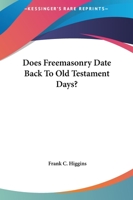 Does Freemasonry Date Back To Old Testament Days? 1425302785 Book Cover