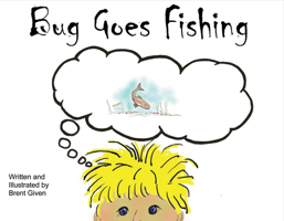 Bug Goes Fishing 1682221393 Book Cover