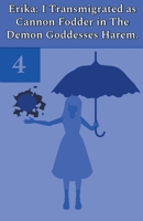 Erika: I Transmigrated as Cannon Fodder in The Demon Goddesses Harem. B0CTS5J8PS Book Cover