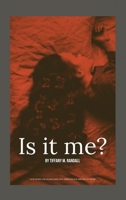Is It Me? 1637644744 Book Cover