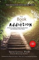 The Book on Addiction: A Parent?s Guide to Restoring Structure and Serenity to Your Home 1721922156 Book Cover