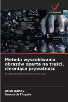 Metoda wyszukiwania obrazów oparta na tresci, chroniaca prywatnosc (Polish Edition) 6208618096 Book Cover