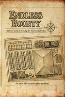 ENDLESS BOUNTY: A Proven System For Growing All Your Family's Produce B0GTHLT13T Book Cover