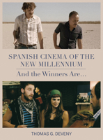 Spanish Cinema of the New Millennium: And the Winner Is... 1789380065 Book Cover