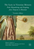 The Lyric in Victorian Memory: Poetic Remembering and Forgetting from Tennyson to Housman 3319513060 Book Cover