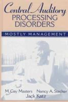 Central Auditory Processing Disorders: Mostly Management 0205273610 Book Cover