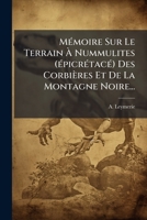 Mémoire Sur Le Terrain À Nummulites (épicrétacé) Des Corbières Et De La Montagne Noire... 1271546256 Book Cover