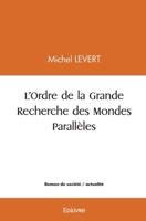 L'Ordre de la Grande Recherche des Mondes Parallèles (French Edition) 2414588284 Book Cover