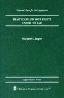 Healthcare and Your Rights under the Law (Legal Almanac Series) 0379113716 Book Cover