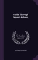 Guide Through Mount Auburn 1359518657 Book Cover