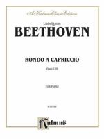 Rondo a Capriccio, Opus 129: For Intermediate to Advanced Piano Solo (Kalmus Edition) 0757904963 Book Cover