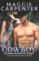 Cowboy: His Ranch. His Rules. His Secrets. B0851KXJGF Book Cover