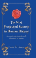 The Most Protected Secrets in Human History: Los secretos más protegidos en la historia del ser humano B0CS4JXQ14 Book Cover