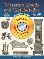 Victorian Goods and Merchandise: 2,300 Illustrations 0486296989 Book Cover