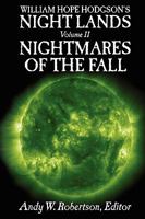 William Hope Hodgson's Night Lands Volume 2: Nightmares of the Fall 0955478316 Book Cover