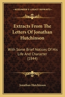 Extracts from the Letters of Jonathan Hutchinson .. 1164641808 Book Cover