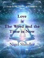 Love Is the Word and the Time Is Now 1502440318 Book Cover