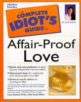 The Complete Idiot's Guide to Affair-Proof Love 0028634144 Book Cover