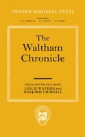 The Waltham Chronicle: An Account of the Discovery of Our Holy Cross at Montacute and Its Conveyance to Waltham 0198221649 Book Cover