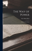The Way Of Power: Studies In The Occult 1478336994 Book Cover