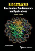Biocatalysis: Biochemical Fundamentals and Applications 1783269073 Book Cover