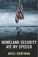 Homeland Security Ate My Speech: Messages From the End of the World 1682191222 Book Cover