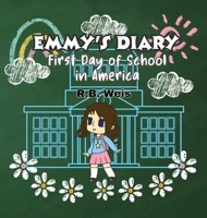 Emmy's diary First Day of School in America B0CTLT9XFG Book Cover