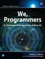 We, Programmers: A Chronicle of Coders from ADA to AI 0135344263 Book Cover