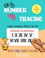 Number Tracing Book For Preschoolers: Learn Roman Numerals! B08HT86VXR Book Cover