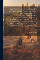 Riti E Costumi Degli Ebrei [di Leon Modena] Confutati Dal Dottore Paola Medici, Sacerdote Fiorentino, Coll'aggiunta In Questa Secunda Edizione Di Una ... Stratta, Già Rabbino, ... 1021314455 Book Cover