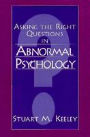 Asking the Right Questions in Abnormal Psychology 0132912120 Book Cover