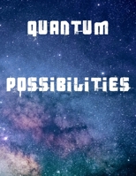 Quantum Possibilities: Sketchbook. A large sketch book for all your creative needs. 1699643431 Book Cover