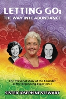 Letting Go: The Way into Abundance: The Personal Story of the Founder of the Beginning Experience 1439264678 Book Cover